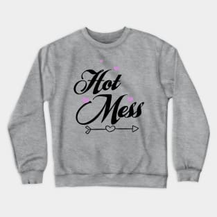 Cute Hot Mess Crewneck Sweatshirt